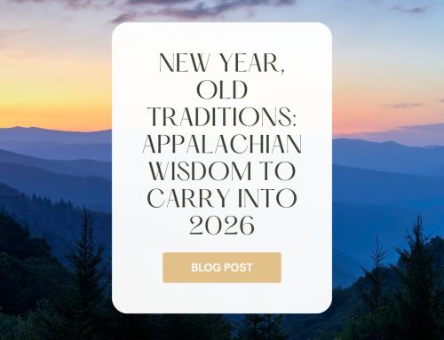 New Year, Old Traditions: Appalachian Wisdom to Carry Into 2026